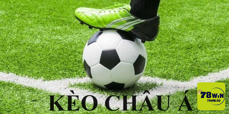 Kiến thức về kèo cược châu á tại 78WIN