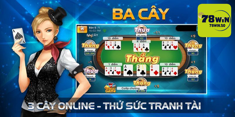 Chi tiết về luật chơi bài ba cây tại 78WIN