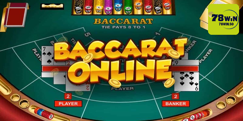 Chi tiết về tựa game Baccarat 78Win cho người chơi mới