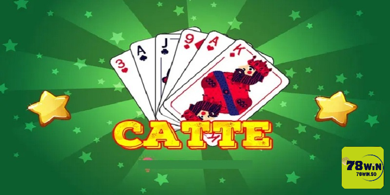 Chi tiết cách chơi game bài Catte cho người chơi tại 78Win