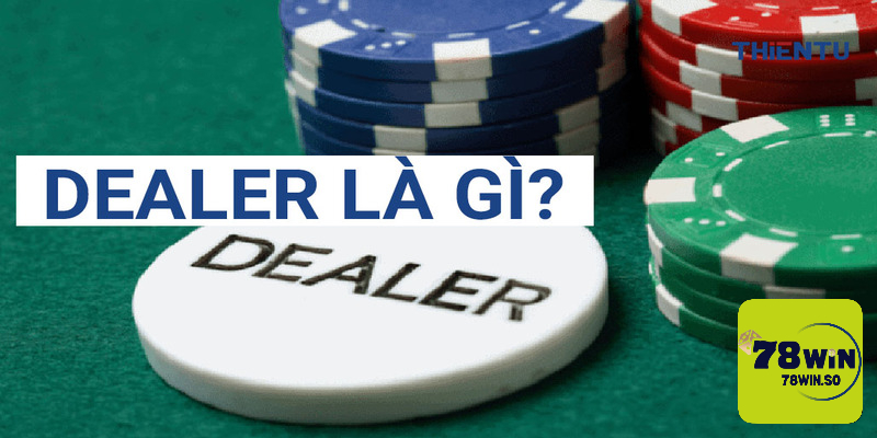 Dealer là gì?