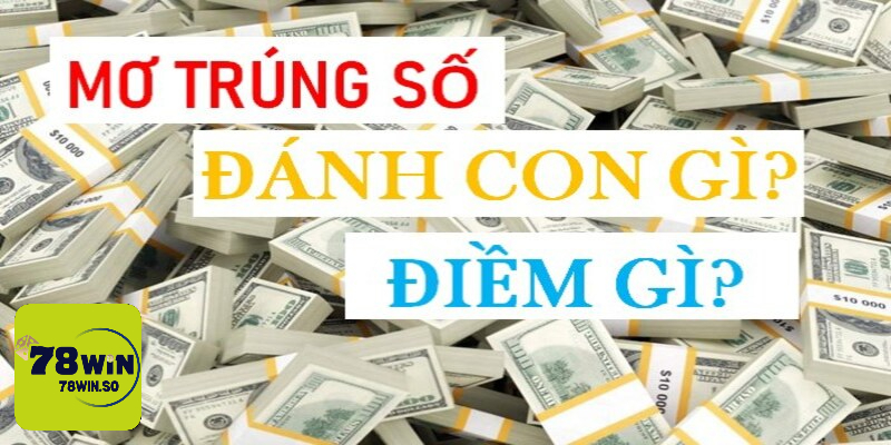 Mơ thấy trúng lô đánh con gì